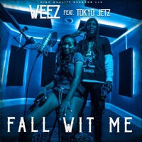 Fall Wit Me (feat. Tokyo Jetz) - Single - Weez