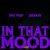 In That Mood - Single (feat. Deebaby) - Single