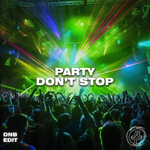 Party Don't Stop (DnB Edit) [Extended Mix]