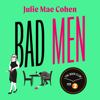 Bad Men - Julie Mae Cohen