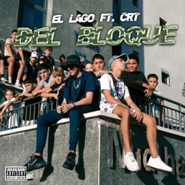 DEL BLOQUE (feat. CRT) el lago