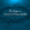 Unstoppable God - The Kingsmen