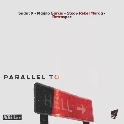 Parallel to Hell (feat. Sadat X, Magno Garcia & Stoop Rebel Murda) - Single