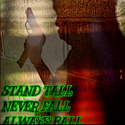 Stand Tall Never Fall Always Ball - EP