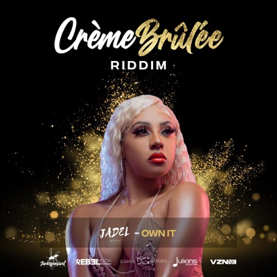 Own It (Crème Brûlée Riddim) - Single