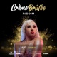 Own It Crème Brûlée Riddim Single