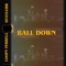 BALL DOWN (feat. Loopy Ferrell) - Dtaylurr lyrics