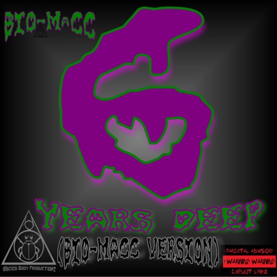 6 Years Deep (feat. AJ the Producuh) [BIO-MaCC Version] - Single
