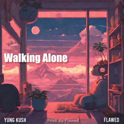 Walking Alone (feat. Yung Kush) [Lo-Fi] - Single