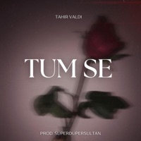 Tum se - Single - Tahir Valdi