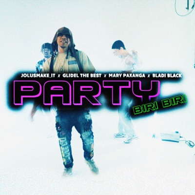PARTY (feat. GLIDEL THE BEST, MARY PAXANGA & BLADI BLAK) - Single