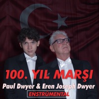 100. Yıl Marşı - Single - Paul Dwyer & Eren Joseph Dwyer