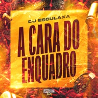 A Cara do Enquadro - Single - DJ Esculaxa