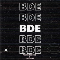 BDE (feat. LenLugar) - Single - Pinkie The Kid