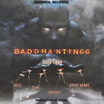Badmantingg (feat. Kay Stun, IBMK, Trapbby & Andre Marrs) - Single