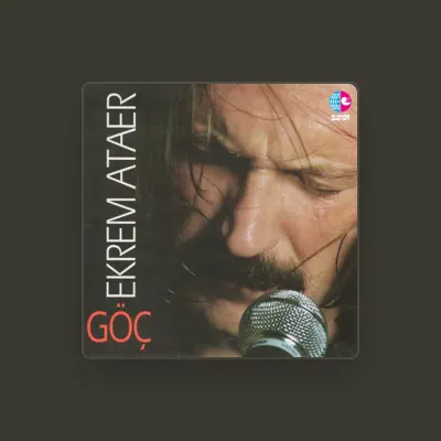 Listen to Ekrem Ataer, watch music videos, read bio, see tour dates & more!