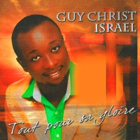 Guy Christ Israël - Tout pour sa gloire