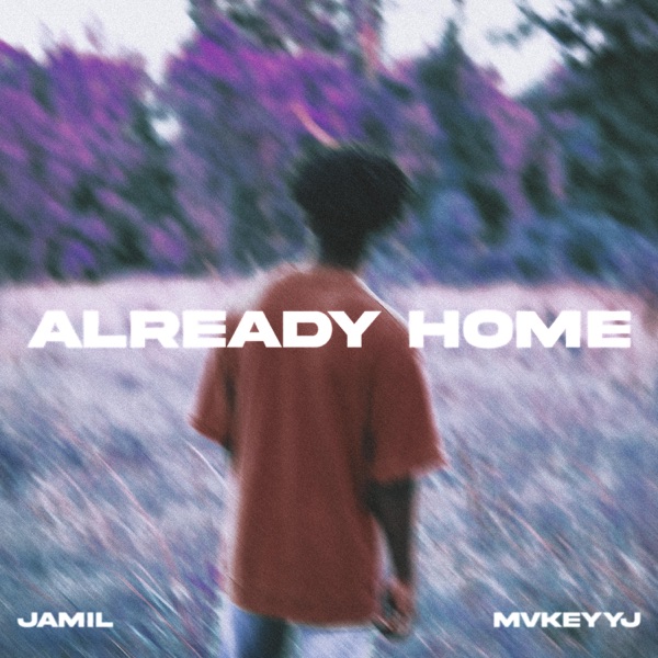 Already Home (feat. MvkeyyJ)