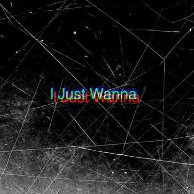 I Just Wanna (Whistleface Flip) - Single