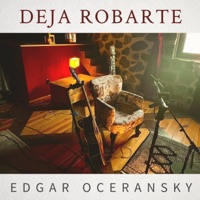 Deja Robarte - Single - Edgar Oceransky