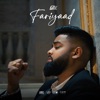 Fariyaad - Single