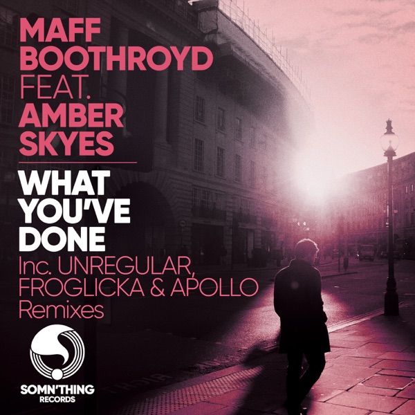 What You've Done (Remixes, Pt. 2) [feat. Amber Skyes] - EP