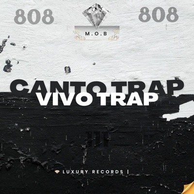 Canto Trap Vivo Trap (Deluxe) [En vivo] [feat. MOB] - EP