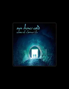 Escucha a Sun Shines Cold, mira vídeos musicales, lee la biografía, consulta fechas de giras y mucho más.