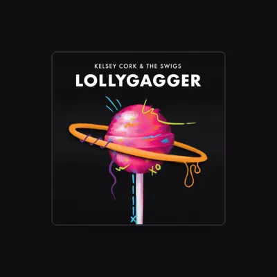 聆聽 Kelsey Cork and the Swigs、觀看音樂影片、閱讀小傳、查看巡演日期等！