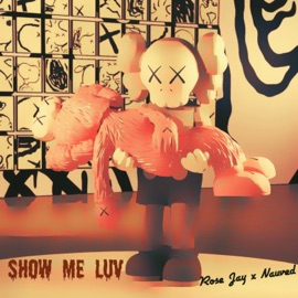 Show Me Luv (feat. Nauved) Rose Jay