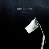 Until June
