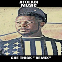 She Thick Remix (Remix) - Single - AFOLABI MUSIC