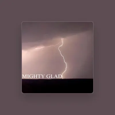 Listen to Mighty Glad, watch music videos, read bio, see tour dates & more!