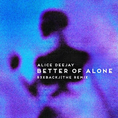 BETTER OFF ALONE (R3xbackJ the Remix) - Single