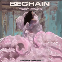 BECHAIN / TRUST ISSUES - Single - Harjas Harjaayi & PRECET