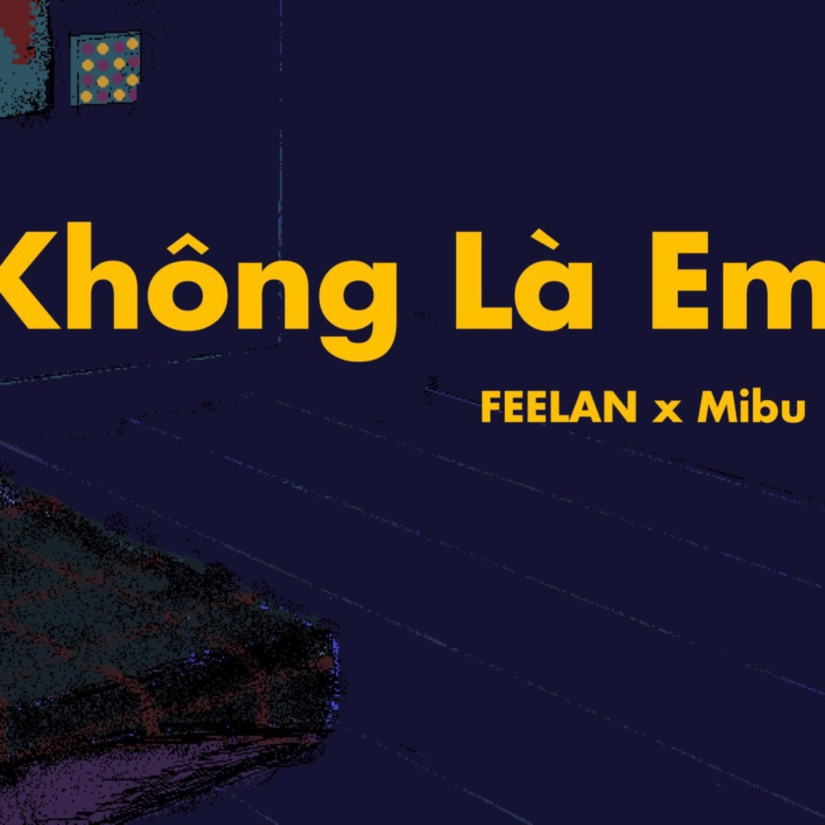 ‎Không Là Em (feat. FEELAN & kitni) - Single - Album by Mibu - Apple Music