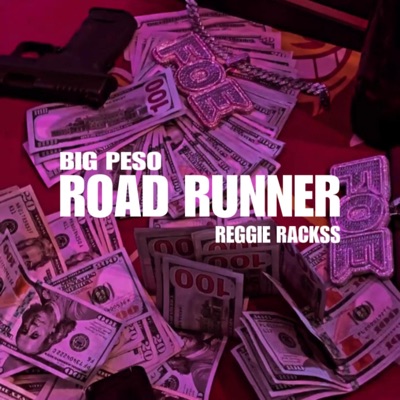ROAD RUNNER (feat. F.O.E REGGIE RACKSS) - Single