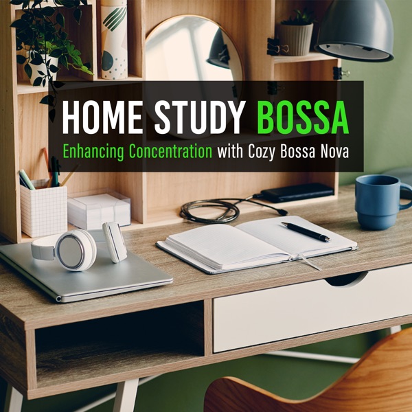 Home Study Bossa: Enhancing Concentration with Cozy Bossa Nova