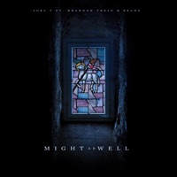 Might As Well (feat. Beanz Valdez) - Single - Joel Trujillo & Brandon Trejo