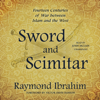 Sword and Scimitar: Fourteen Centuries of War between Islam and the West - Raymond Ibrahim & Victor Davis Hanson