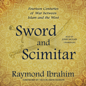 Sword and Scimitar: Fourteen Centuries of War between Islam and the West - Raymond Ibrahim &amp; Victor Davis Hanson Cover Art