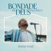 Isaias Saad - Bondade de Deus (Acústico)  arte