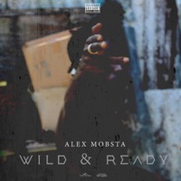 Wild & Ready - Single - Alex Mobsta
