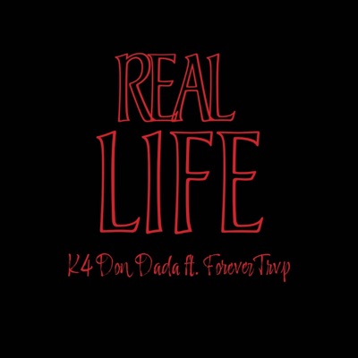 Real Life (feat. ForeverTrvp) - Single