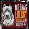 Big Dawg Energy (feat. YJO) - Single