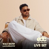 Wax Motif at EDC Las Vegas 2023: Cosmic Meadow Stage (DJ Mix) artwork