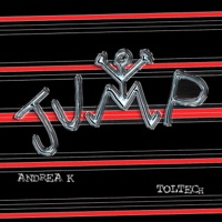 Jump - Single - Andrea K & Toltech