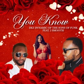 You Know (feat. 2 Smooth) Dez Dynamic
