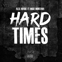 Hard Times (feat. Migo Montana) [Remix] - Single - Alex Marie