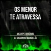 Os Menor Te Atravessa - Single